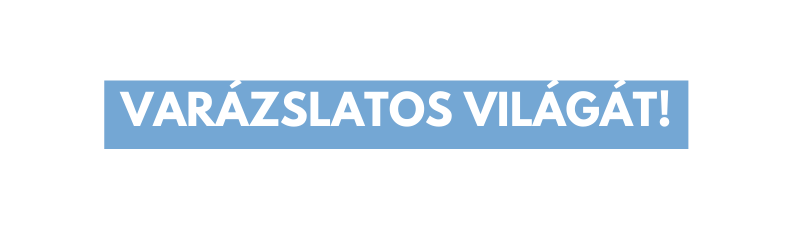 varázslatos világát