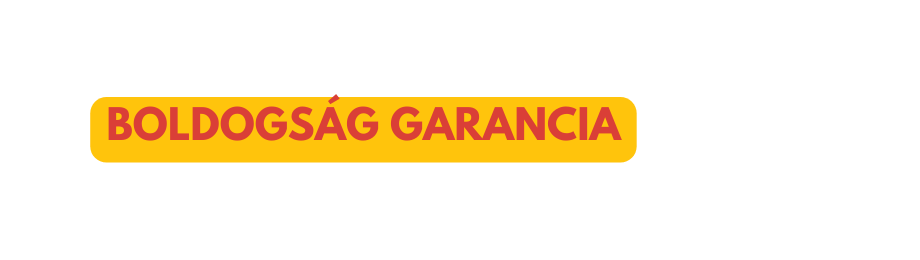 Boldogság garancia